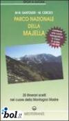 Parco nazionale della Majella. 30 itinerari scelti nel cuore della Montagna madre. Con carta topografica 1:50.000