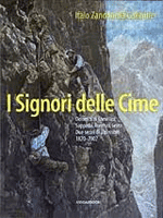 I signori delle cime. Dolomiti di Comelico, Sappada, Auronzo, Sesto. Due secoli di alpinismo 1820-2002