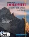 Dolomiti di Sesto e di Braies e dintorni. Il grande libro delle escursioni a piedi e in mountain bike in alta Pusteria