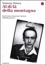 Al di l' della montagna, Paul Celan e Benjamin Fondane, Dialoghi postumi