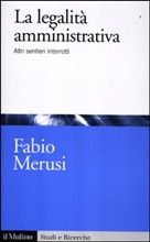 La legalità amministrativa. Altri sentieri interrotti