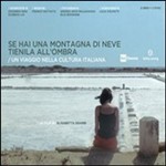 Se hai una montagna di neve, tienila all'ombra. Con 2 DVD