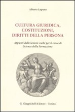 Cultura giuridica, costituzioni, diritti della persona. Appunti dalle lezioni svolte per il corso di scienze della formazione