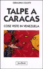 Talpe a Caracas. Sentieri del cambiamento nel Paese di Hugo Chávez