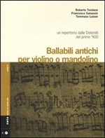 Ballabili antichi per violino e mandolino. Un repertorio dalle Dolomiti del primo '900. Con CD Audio