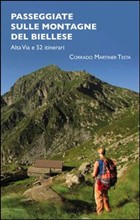 Passeggiate sulle montagne del biellese. Alta Via e 52 itinerari