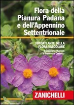 Flora della Pianura Padana e dell'Appennino Settentrionale. Fotoatlante della Flora vascolare