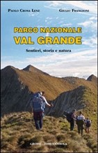 Parco nazionale Val Grande. Sentieri, storia e natura