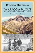 Da Asiago a Falcade sui sentieri della grande guerra. Percorso Ottone Brentari