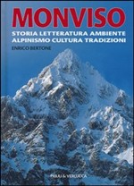 Monviso. Storia letteratura ambiente alpinismo cultura tradizioni