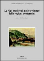 Le Alpi medievali nello sviluppo delle regioni contermini