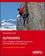 Alpinismo. Tutti i consigli per affrontare in sicurezza l'arrampicata su roccia e ghiaccio