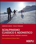 Scialpinismo classico e agonistico. Allenamento, tecnica, materiali e sicurezza