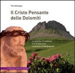 Il Cristo pensante delle Dolomiti. La storia, il trekking e il misterioso richiamo di Medjugorje