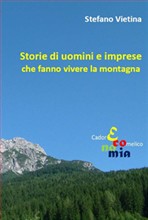 Storie di uomini e imprese che fanno vivere la montagna