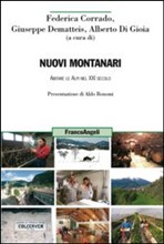 Nuovi montanari. Abitare le Alpi nel XXI secolo