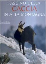 Il fascino della caccia in alta montagna