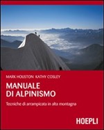 Manuale di alpinismo. Tecniche di arrampicata in alta montagna