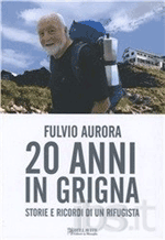 Vent'anni in Grigna. Storie e ricordi di un rifugista